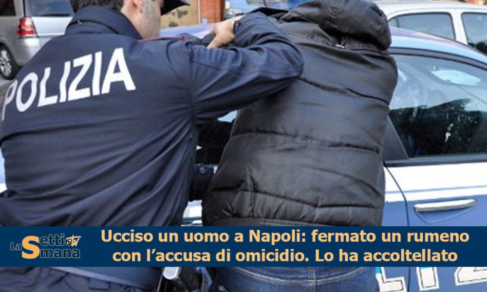 Uomo Rumeno Uccide un uomo con una coltellata: fermato un rumeno – La Settimana TV