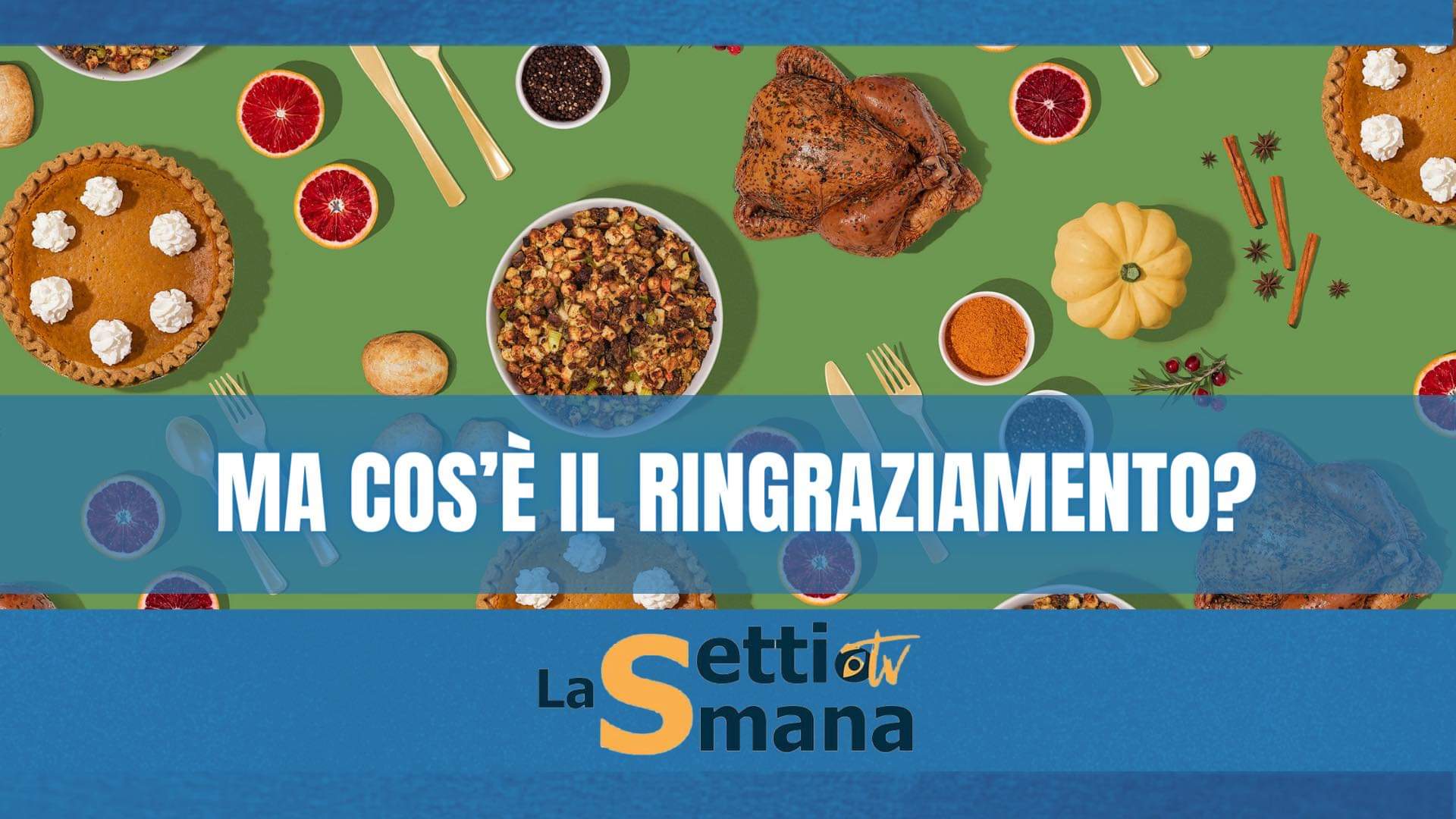 Giorno del Ringraziamento Oggi tutti a festeggiare La Settimana TV Giorno del Ringraziamento Oggi tutti a festeggiare La Settimana TV