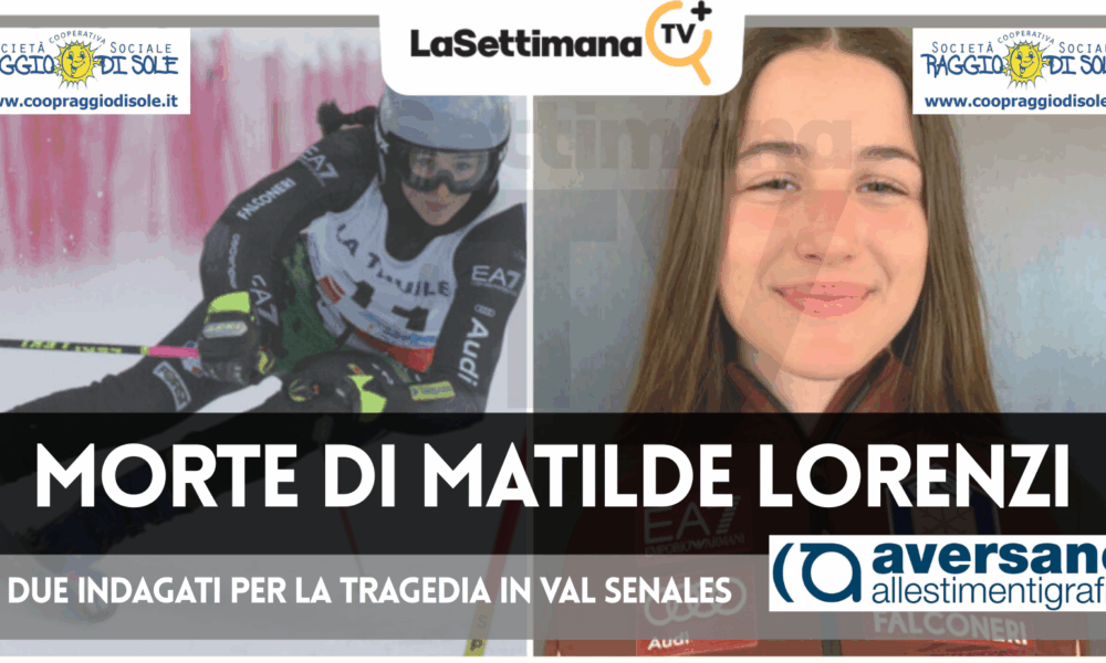 Morte di Matilde Lorenzi: due indagati per la tragedia in Val Senales ...